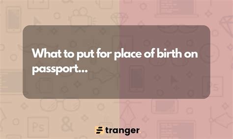 Here’s Exactly What to put for place of birth on passport.